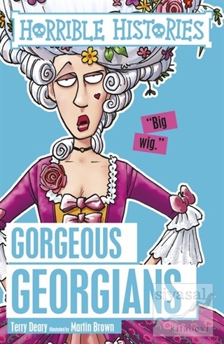 Horrible Histories: Gorgeous Georgians Terry Deary