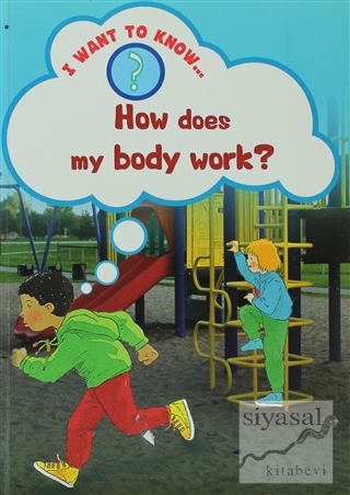 How Does My Body Work? Helena Ramsay