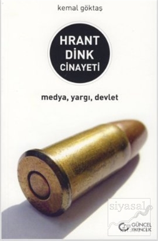 Hrant Dink Cinayeti Kemal Göktaş
