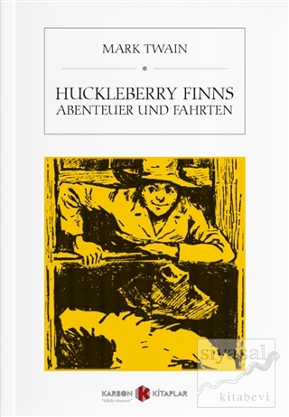 Huckleberry Finns Abenteuer und Fahrten Mark Twain