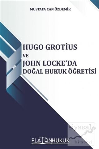 Hugo Grotius ve John Locke'da Doğal Hukuk Öğretisi Mustafa Can Özdemir