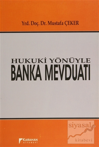 Hukuki Yönüyle Banka Mevduatı Mustafa Çeker