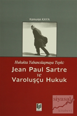 Hukukta Yabancılaşmaya Tepki: Jean Paul Sartre ve Varoluşçu Hukuk Kamu