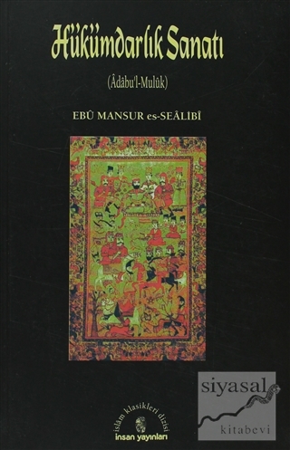 Hükümdarlık Sanatı Ebu Mansur Es-Sealibi