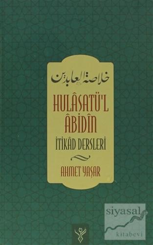 Hulasatü'l Abidin (Ciltli) Ahmet Yaşar