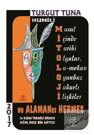 Hunili Mitoloji ve Alamancı Hermes Turgut Tuna