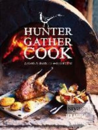 Hunter Gather Cook: Adventures in Wild Food Nick Weston