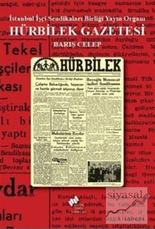 Hürbilek Gazetesi; İstanbul İşçi Sendikaları Birliği Yayın Organı Barı