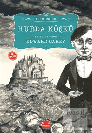 Hurda Köşkü 1. Kitap (Ciltli) Edward Carey