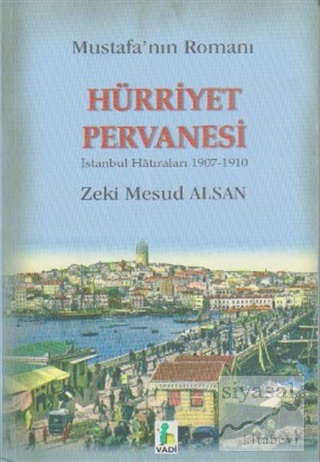 Hürriyet Pervanesi - Mustafa'nın Romanı Zeki Mesud Alsan