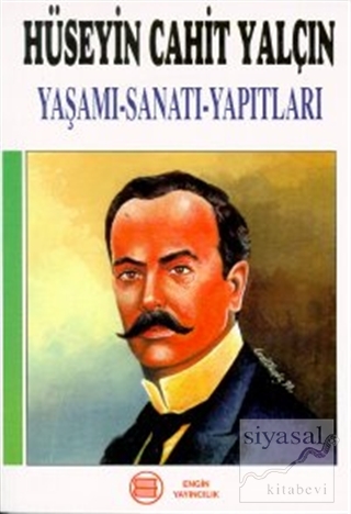 Hüseyin Cahit Yalçın Yaşamı-Sanatı-Yapıtları