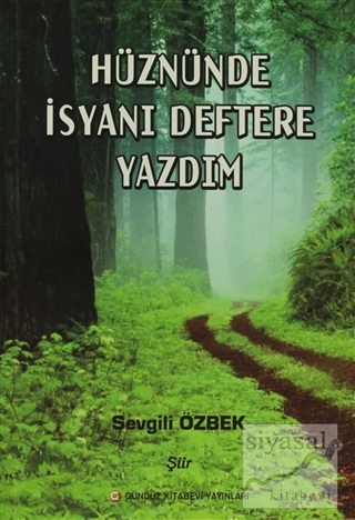 Hüznünde İsyanı Deftere Yazdım