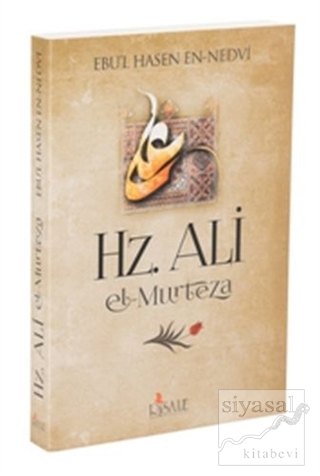 Hz. Ali el-Murteza Ebu'l Hasan Ali En-Nedvi