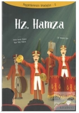 Hz. Hamza - Peygamberimizin Arkadaşları 6 Amine Kevser Karaca