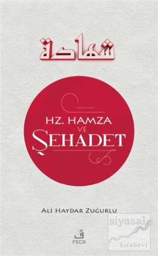 Hz. Hamza ve Şehadet Ali Haydar Zuğurlu