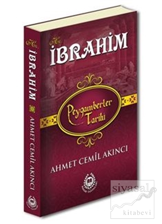 Hz. İbrahim - Peygamberler Tarihi Ahmet Cemil Akıncı