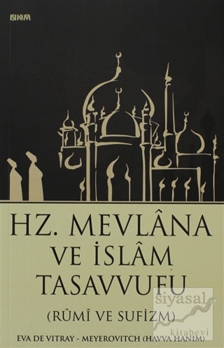 Hz. Mevlana ve İslam Tasavvufu Eva de Vitray-Meyerovitch