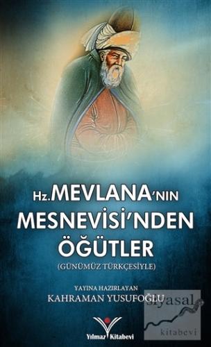 Hz. Mevlana'nın Mesnevisi'nden Öğütler Kahraman Yusufoğlu