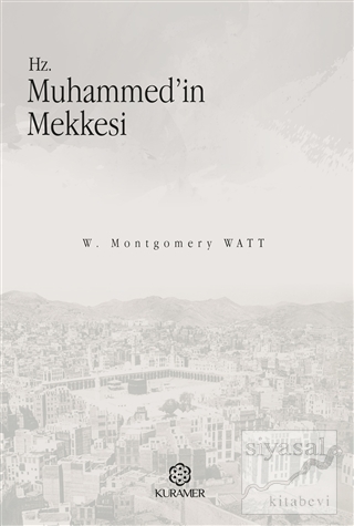 Hz. Muhammed'in Mekkesi W. Montgomery Watt