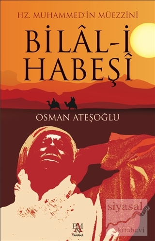 Hz. Muhammed'in Müezzini Bilal-i Habeşi Osman Ateşoğlu