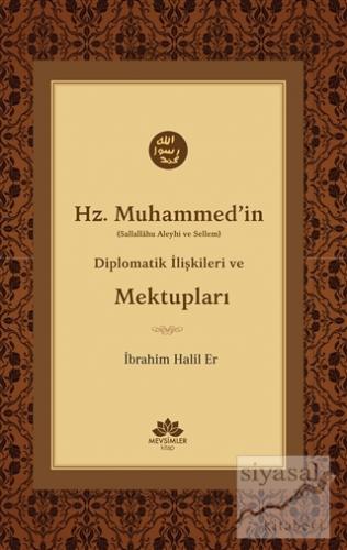 Hz. Muhammed'in (S.A.V) Diplomatik İlişkileri ve Mektupları İbrahim Ha