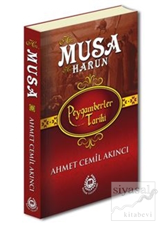 Hz. Musa ve Hz. Harun - Peygamberler Tarihi Ahmet Cemil Akıncı
