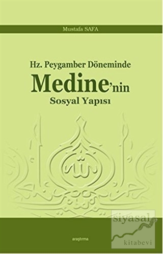 Hz. Peygamber Döneminde Medine'nin Sosyal Yapısı Mustafa Safa