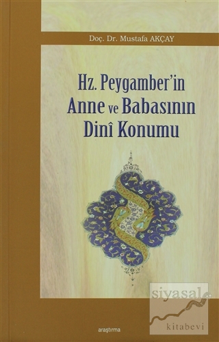 Hz. Peygamber'in Anne ve Babasının Dini Konumu Mustafa Akçay