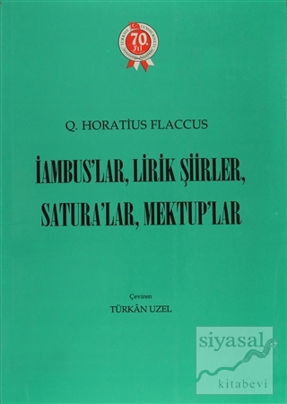 İambus'lar Lirik Şiirler Satura'lar Mektup'lar Q. Horatius Flaccus