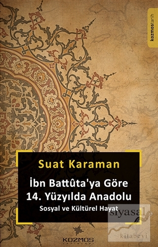 İbn Battuta'ya Göre 14. Yüzyılda Anadolu Sosyal ve Kültürel Hayat Suat