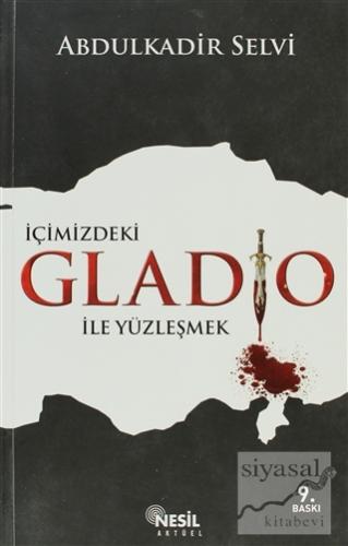 İçimizdeki Gladio ile Yüzleşmek Abdulkadir Selvi