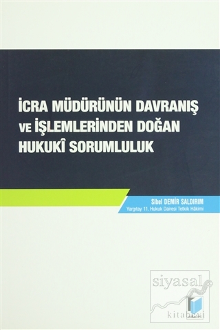 İcra Müdürünün Davranış ve İşlemlerinden Doğan   Hukuki Sorumluluk