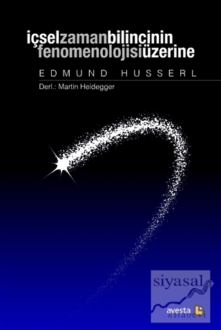 İçsel Zaman Bilincinin Fenomenolojisi Üzerine Edmund Husserl