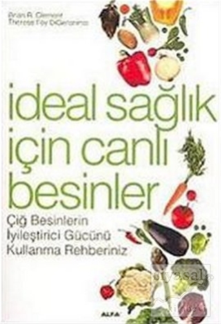 İdeal Sağlık İçin Canlı Besinler