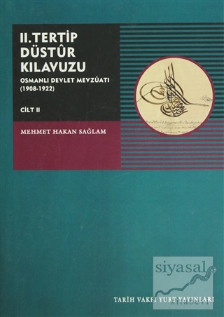 II. Tertip Düstur Kılavuzu Osmanlı Devlet Mevzuatı (1908-1922) Cilt 2 