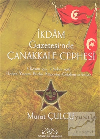 İkdam Gazetesi'nde Çanakkale Cephesi (İki Kitap Takım) Murat Çulcu