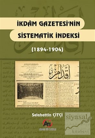 İkdam Gazetesi'nin Sistematik Endeksi (1894 - 1904) Selahattin Çitçi