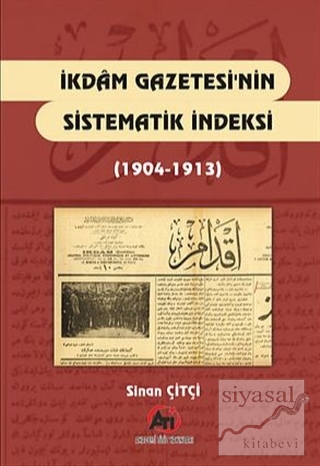 İkdam Gazetesi'nin Sistematik Endeksi (1904 - 1913) Sinan Çitçi