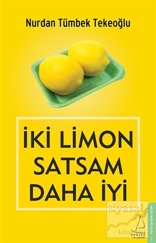 İki Limon Satsam Daha İyi Nurdan Tümbek Tekeoğlu