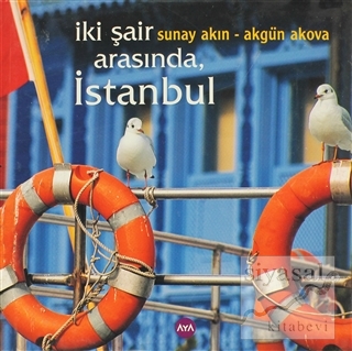 İki Şair Arasında İstanbul (Ciltli) Sunay Akın