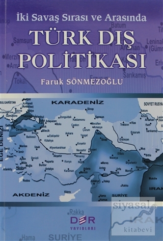 İki Savaş Sırası ve Arasında Türk Dış Politikası Faruk Sönmezoğlu