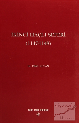 İkinci Haçlı Seferi (1147 - 1148) Ebru Altan