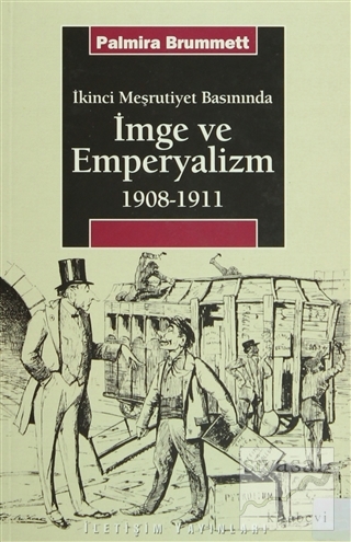 İkinci Meşrutiyet Basınında İmge ve Emperyalizm 1908-1911 Palmira Brum