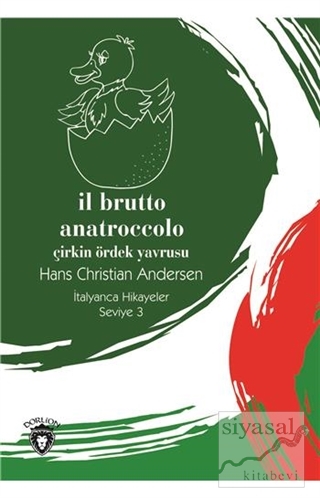 Il Brutto Anatroccolo (Çirkin Ördek Yavrusu) İtalyanca Hikayeler Seviy