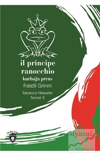 Il Principe Ranocchio (Kurbağa Prens) İtalyanca Hikayeler Seviye 2 Fra