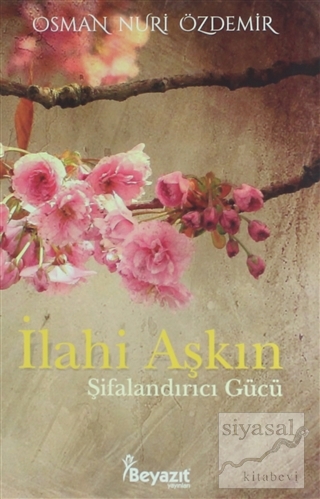 İlahi Aşkın Şifalandırıcı Gücü Osman Nuri Özdemir