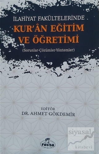 İlahiyat Fakültelerinde Kuran Eğitim ve Öğretimi Ahmet Gökdemir