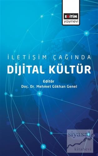 İletişim Çağında Dijital Kültür Mehmet Gökhan Genel