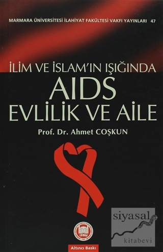 İlim ve İslam'ın Işığında Aids Evlilik ve Aile Ahmet Coşkun