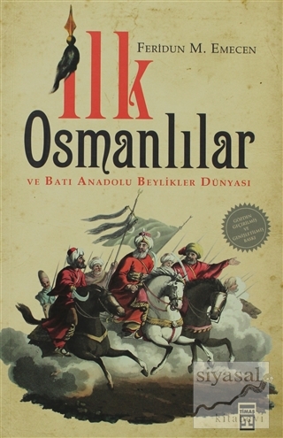 İlk Osmanlılar ve Batı Anadolu Beylikler Dünyası Feridun M. Emecen